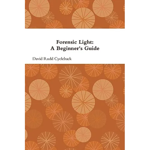 Forensic Light: A Beginner's Guide - Paperback