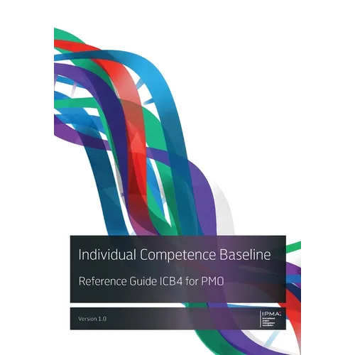 Individual Competence Baseline Reference Guide ICB4 for PMO - Paperback