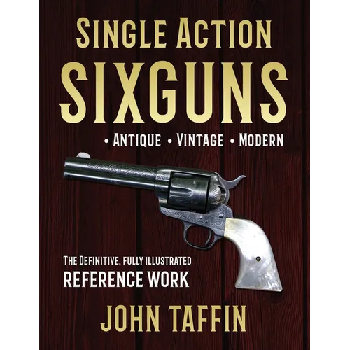 Single Action Sixguns - Paperback