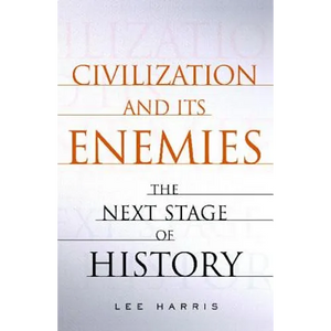 Civilization and Its Enemies: The Next Stage of History - Paperback