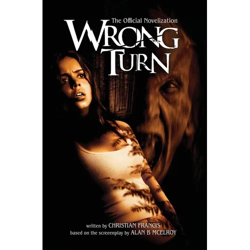 Wrong Turn: The Official Novelization - Hardcover