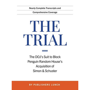 The Trial: The DOJ's Suit to Block Penguin Random House's Acquisition of Simon & Schuster - Hardcover