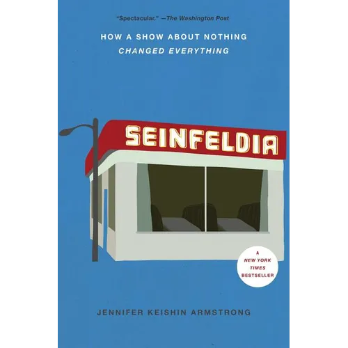 Seinfeldia: How a Show about Nothing Changed Everything - Paperback