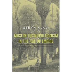 Muslim Cosmopolitanism in the Age of Empire - Hardcover