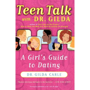 Teen Talk with Dr. Gilda: A Girl's Guide to Dating - Paperback
