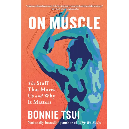 On Muscle: The Stuff That Moves Us and Why It Matters - Paperback
