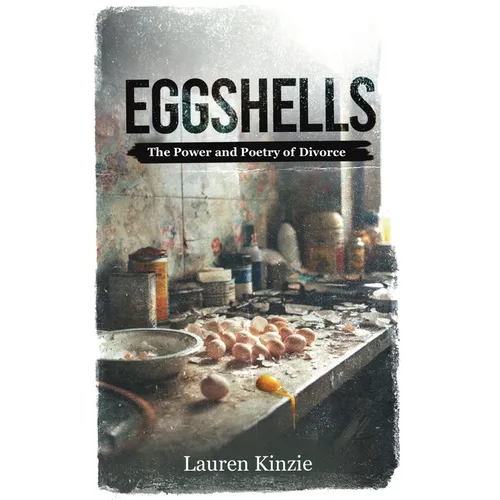Eggshells: The Power and Poetry of Divorce - Paperback