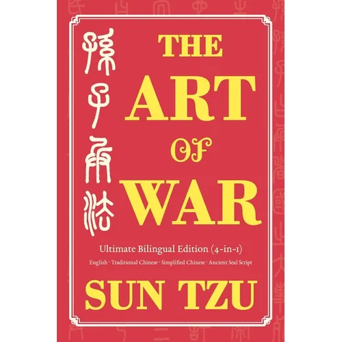 The Art of War Ultimate Bilingual Edition (4-in-1): English - Traditional Chinese - Simplified Chinese - Ancient Seal Script - Paperback