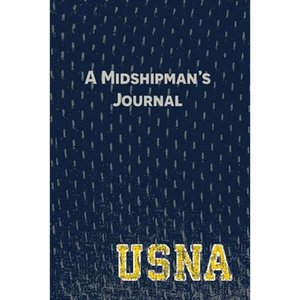 A Midshipman's Journal: Pages and Prompts to Capture Your United States Naval Academy Story - Paperback