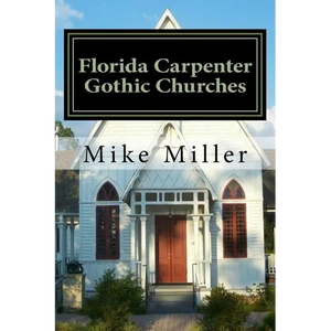 Florida Carpenter Gothic Churches - Paperback