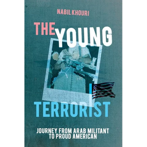The Young Terrorist: Journey from Arab Militant to Proud American - Paperback