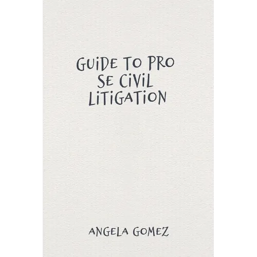 Guide to Pro Se Civil Litigation - Paperback
