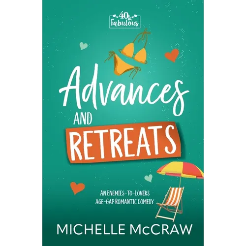 Advances and Retreats: An Enemies-to-Lovers Age-Gap Romantic Comedy - Paperback