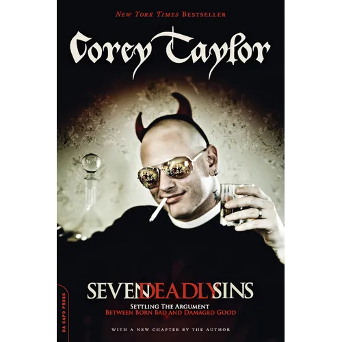 Seven Deadly Sins: Settling the Argument Between Born Bad and Damaged Good - Paperback