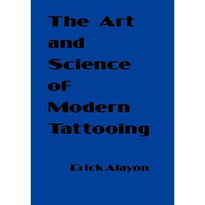 The Art and Science of Modern Tattooing - Paperback