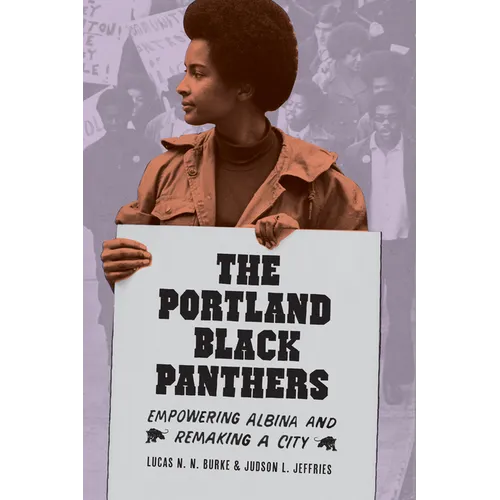 The Portland Black Panthers: Empowering Albina and Remaking a City - Paperback