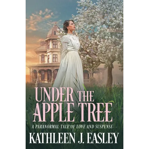 Under The Apple Tree: A Paranormal Tale of Love and Suspense - Paperback