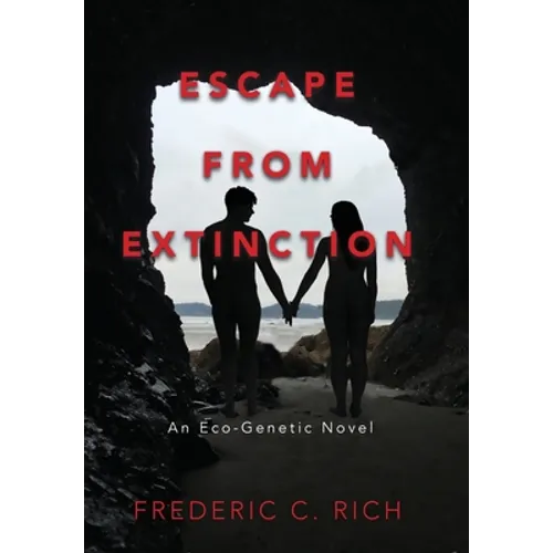 Escape From Extinction, An Eco-Genetic Novel - Hardcover
