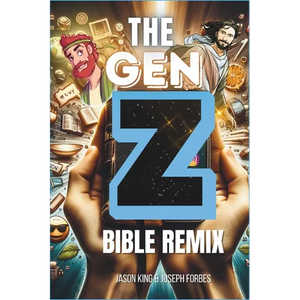 The Gen Z Bible Remix: Captivating Bible Stories From Genesis To Revelation In Gen Z Translation - Paperback