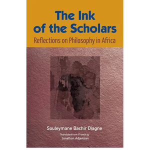 The Ink of the Scholars: Reflections on Philosophy in Africa - Paperback
