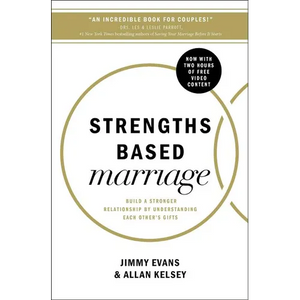 Strengths Based Marriage: Build a Stronger Relationship by Understanding Each Other's Gifts - Paperback