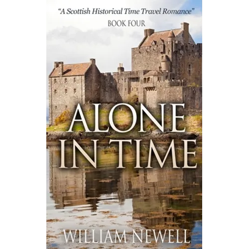 Alone In Time: A Scottish Historical Time Travel Romance - Paperback