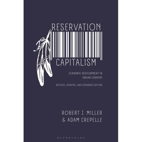 Reservation Capitalism: Economic Development in Indian Country - Hardcover