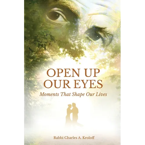 Open Up Our Eyes: Moments That Shape Our Lives - Paperback