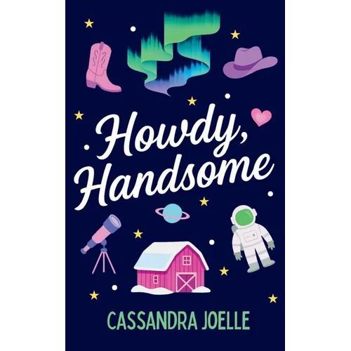 Howdy, Handsome: An All-Space, No-Spice Christian Romcom - Paperback