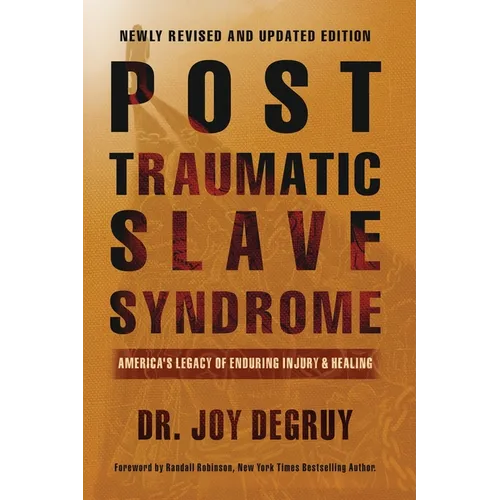 Post Traumatic Slave Syndrome: America's Legacy of Enduring Injury and Healing - Paperback