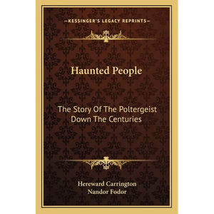 Haunted People: The Story Of The Poltergeist Down The Centuries - Paperback