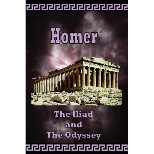 Homer - The Iliad and the Odyssey - Paperback
