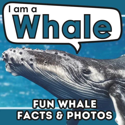 I am a Whale: A Children's Book with Fun and Educational Animal Facts with Real Photos! - Paperback