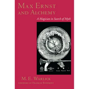Max Ernst and Alchemy: A Magician in Search of Myth - Paperback