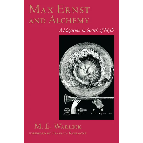 Max Ernst and Alchemy: A Magician in Search of Myth - Paperback