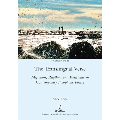 The Translingual Verse: Migration, Rhythm, and Resistance in Contemporary Italophone Poetry - Paperback