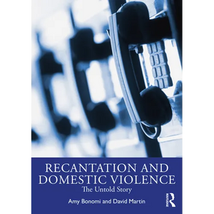 Recantation and Domestic Violence: The Untold Story - Paperback