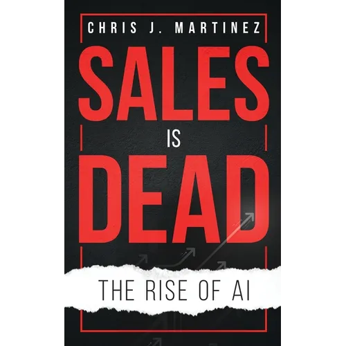 Sales is Dead: The Rise of AI - Paperback