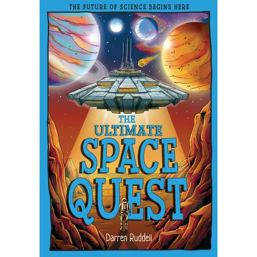 The Ultimate Space Quest: Humanity's Next Mission - Hardcover