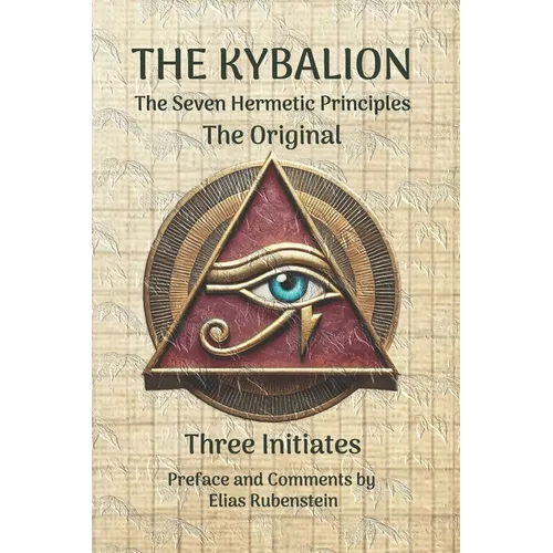 The Kybalion: The Original - Seven Hermetic Principles - Paperback