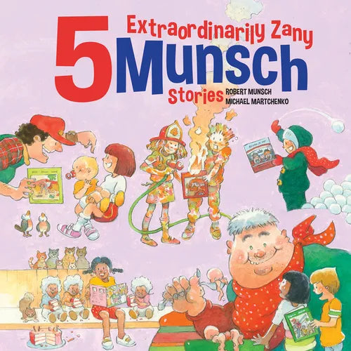 5 Extraordinarily Zany Munsch Stories - Hardcover