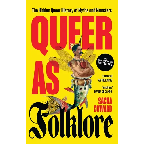 Queer as Folklore: The Hidden Queer History of Myths and Monsters - Paperback
