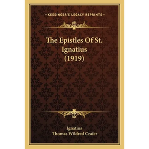 The Epistles Of St. Ignatius (1919) - Paperback