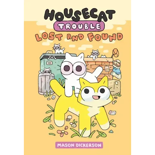 Housecat Trouble: Lost and Found: (A Graphic Novel) - Hardcover