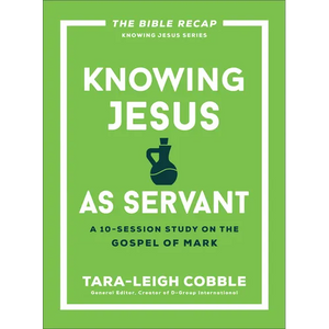 Knowing Jesus as Servant: A 10-Session Study on the Gospel of Mark - Paperback