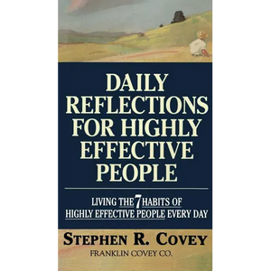 Daily Reflections for Highly Effective People: Living the Seven Habits of Highly Successful People Every Day - Paperback