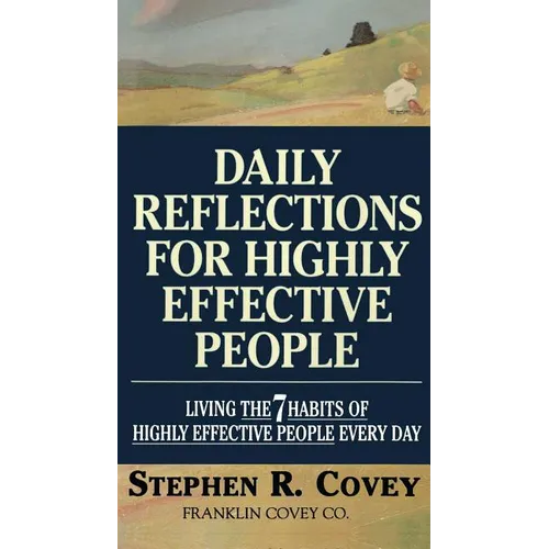 Daily Reflections for Highly Effective People: Living the Seven Habits of Highly Successful People Every Day - Paperback