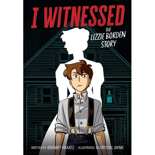I Witnessed: The Lizzie Borden Story: A Graphic Novel - Paperback