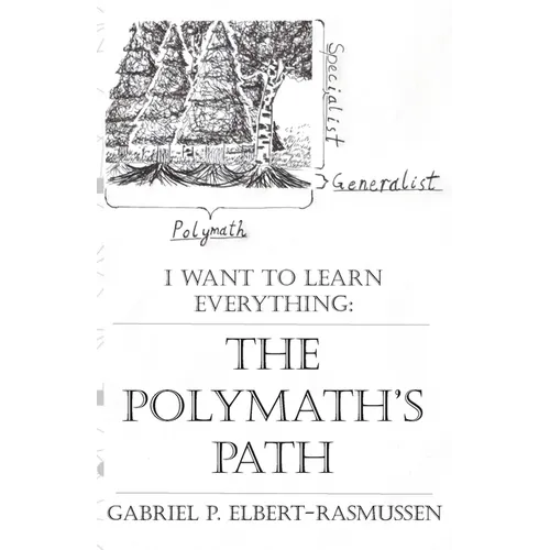 The Polymath's Path: I Want to Learn Everything - Paperback