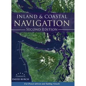 Inland and Coastal Navigation: For Power-driven and Sailing Vessels, 2nd Edition - Hardcover